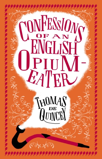 Confessions Of An English Opium-Eater - 9781847497635