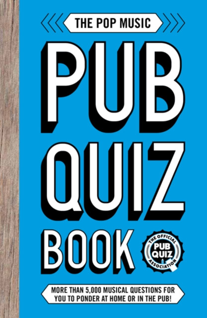 The Pop Music Pub Quiz Book: More Than 5,000 Musical Questions For You To Ponder At Home Or In The Pub!