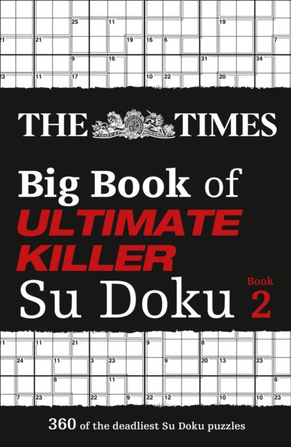 The Times Big Book of Ultimate Killer Su Doku book 2: 360 of the Deadliest Su Doku Puzzles