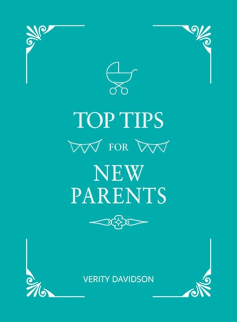 Top Tips For New Parents: Practical Advice For First-Time Parents