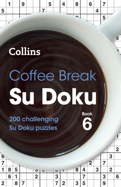 Coffee Break Su Doku Book 6: 200 Challenging Su Doku Puzzles