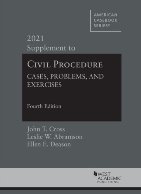 Civil Procedure: Cases, Problems And Exercises, 2021 Supplement