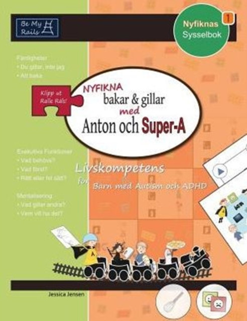 Nyfikna Bakar & Gillar Med Anton Och Super-A: Livskompetens For Barn Med Autism Och Adhd