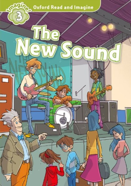 Oxford Read And Imagine: Level 3:: The New Sound