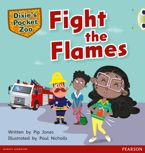 Bug Club Independent Fiction Year 1 Green B A Dixie'S Pocket Zoo: Fight The Flames