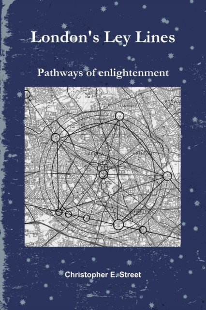 London'S Ley Lines: Pathways Of Enlightenment
