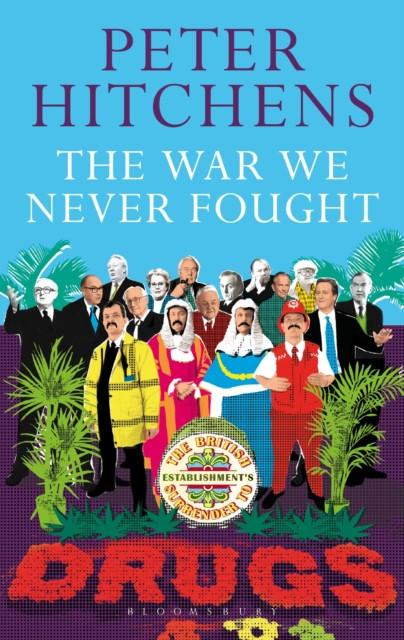 The War We Never Fought: The British Establishment's Surrender to Drugs
