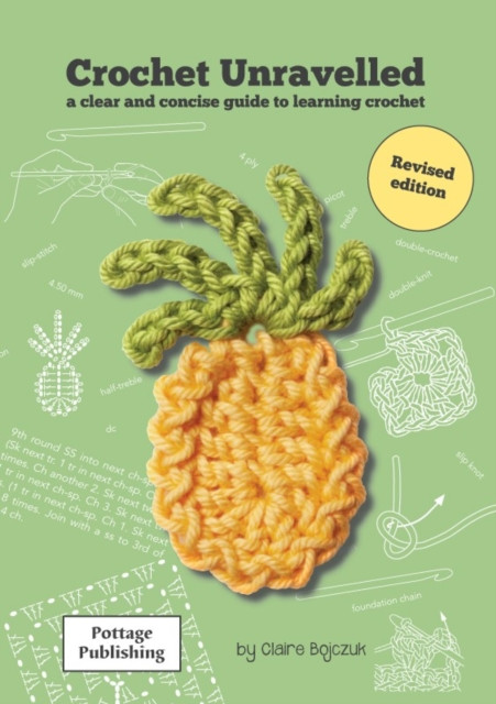 Crochet Unravelled: A Clear and Concise Guide to Learning Crochet