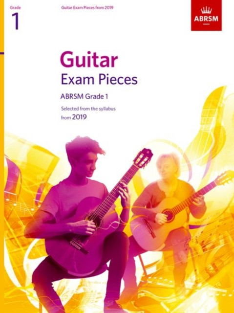 Guitar Exam Pieces from 2019, ABRSM Grade 1: Selected from the syllabus starting 2019