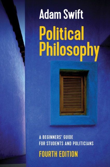 Political Philosophy: A Beginners' Guide For Students And Politicians