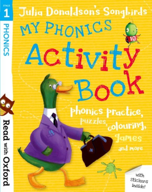 Read With Oxford: Stage 1: Julia Donaldson'S Songbirds: My Phonics Activity Book