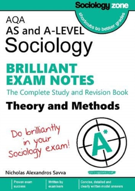 Aqa Sociology Brilliant Exam Notes: Theory And Methods: A-Level: The Complete Study And Revision Book