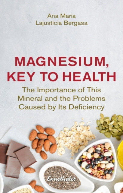 Magnesium, Key To Health: The Importance Of This Mineral And The Problems Caused By It'S Deficiency