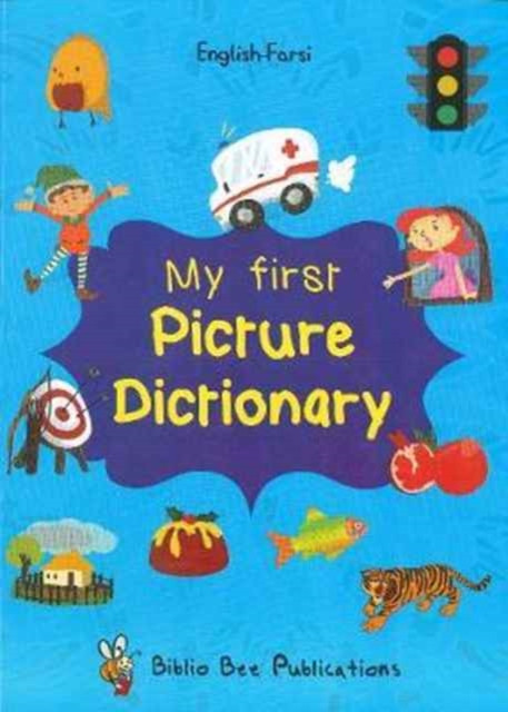 My First Picture Dictionary: English-Farsi With Over 1000 Words