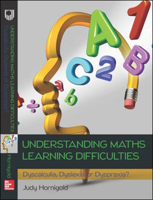 Understanding Learning Difficulties In Maths: Dyscalculia, Dyslexia Or Dyspraxia?