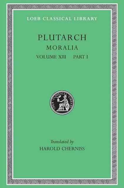 Moralia, Volume XIII: Part I: Platonic Essays