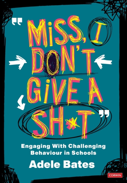 "Miss, I don’t give a sh*t": Engaging with challenging behaviour in schools