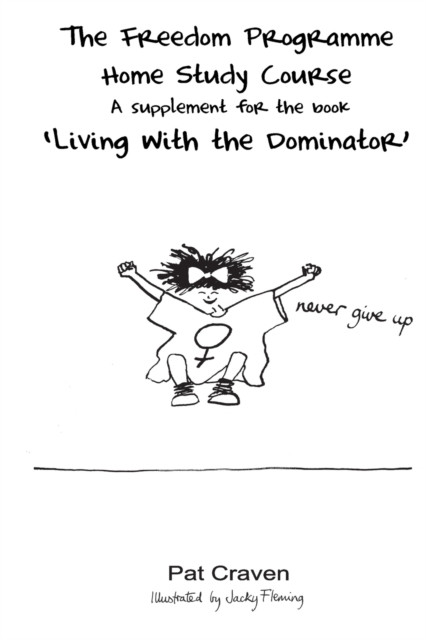 Freedom Programme Home Study Course: A Supplement for the Book Living with the Dominator