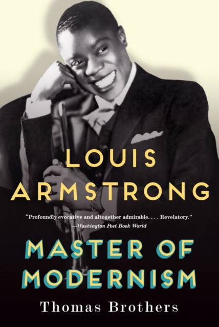 Louis Armstrong, Master Of Modernism