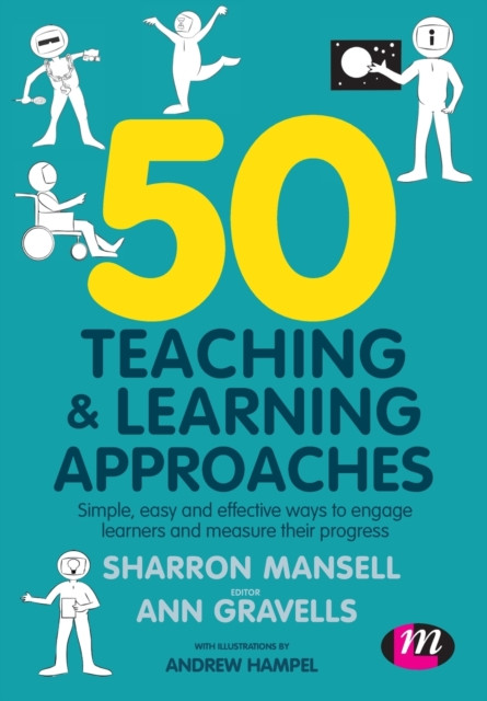 50 Teaching And Learning Approaches: Simple, Easy And Effective Ways To Engage Learners And Measure Their Progress