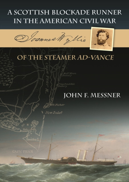A Scottish Blockade Runner in the American Civil War: Joannes Wyllie of the steamer Ad-Vance