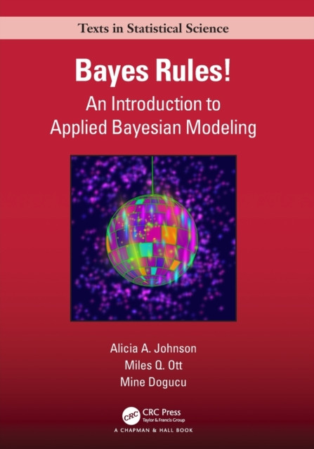 Bayes Rules!: An Introduction to Applied Bayesian Modeling
