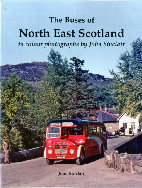 The Buses Of North East Scotland In Colour Photographs By John Sinclair