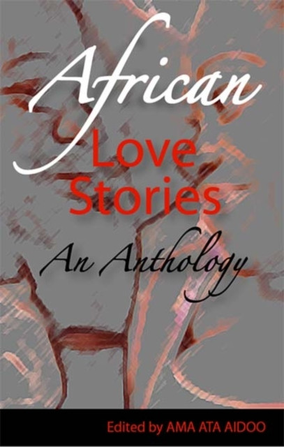 African Love Stories: An Anthology