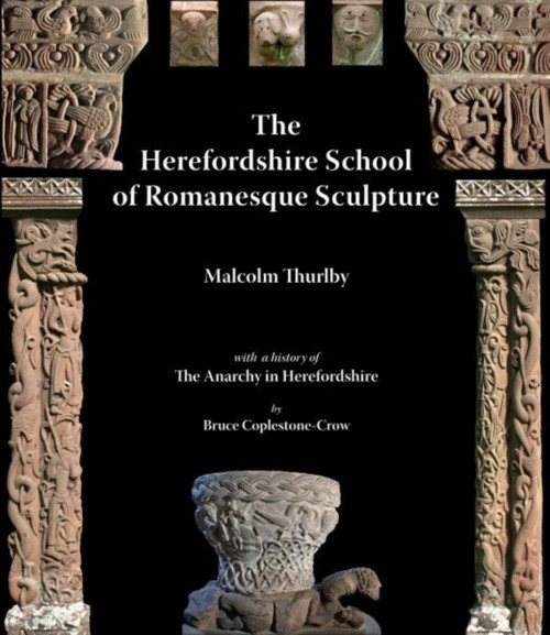 The Herefordshire School Of Romanesque Sculpture