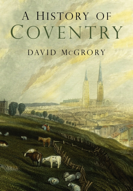 A History Of Coventry