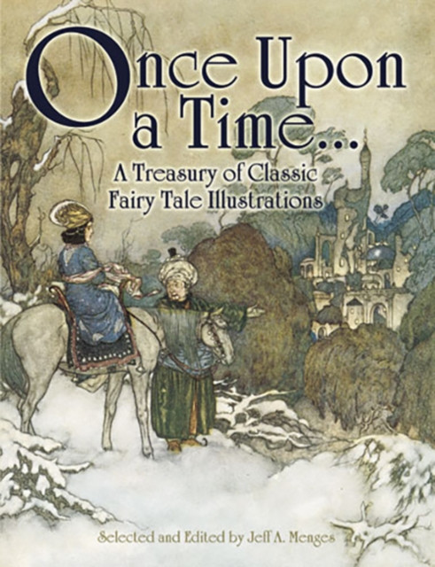 Once Upon a Time...: A Treasury of Classic Fairy Tale Illustrations