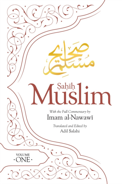 Sahih Muslim (Volume 1): With the Full Commentary by  Imam Nawawi