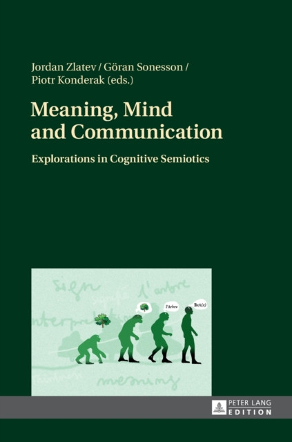 Meaning, Mind and Communication: Explorations in Cognitive Semiotics