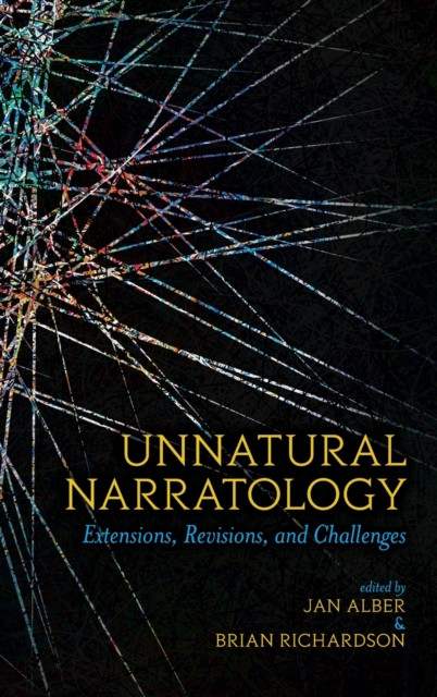 Unnatural Narratology: Extensions, Revisions, and Challenges