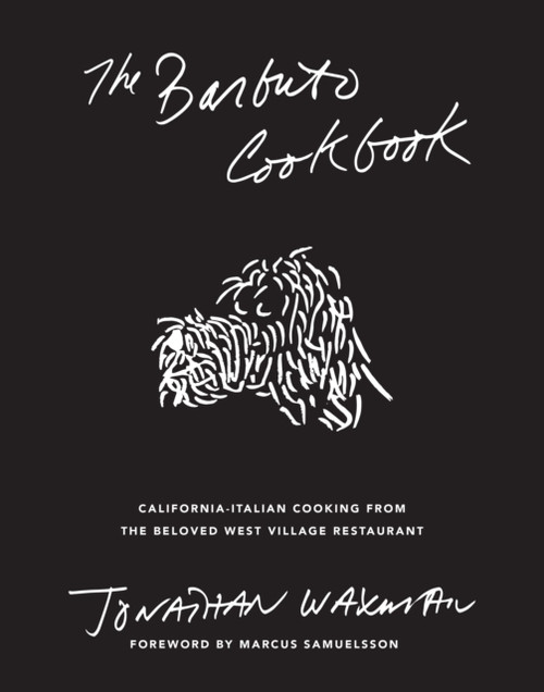 The Barbuto Cookbook: California-Italian Cooking From The Beloved West Village Restaurant