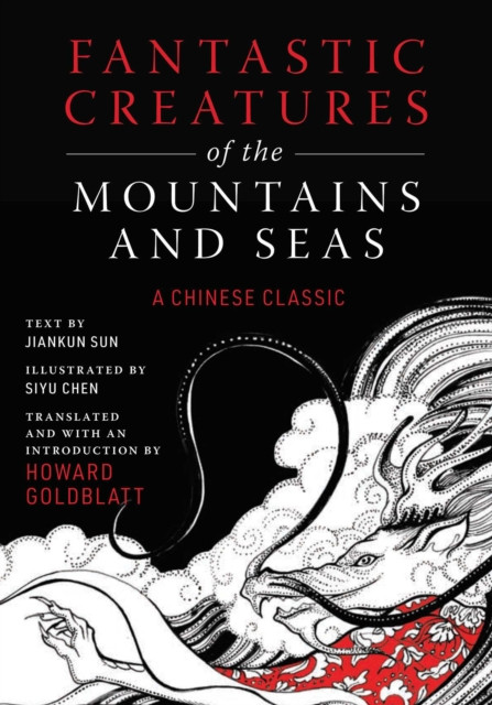 Fantastic Creatures Of The Mountains And Seas: A Chinese Classic