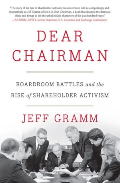 Dear Chairman: Boardroom Battles And The Rise Of Shareholder Activism