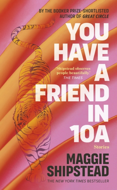 You have a friend in 10A: By the 2022 Women's Fiction Prize and 2021 Booker Prize shortlisted author of GREAT CIRCLE