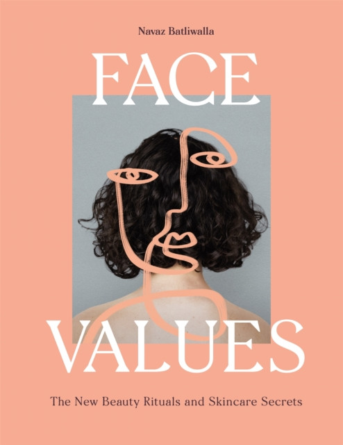Face Values: Beauty Rituals And Skincare Secrets