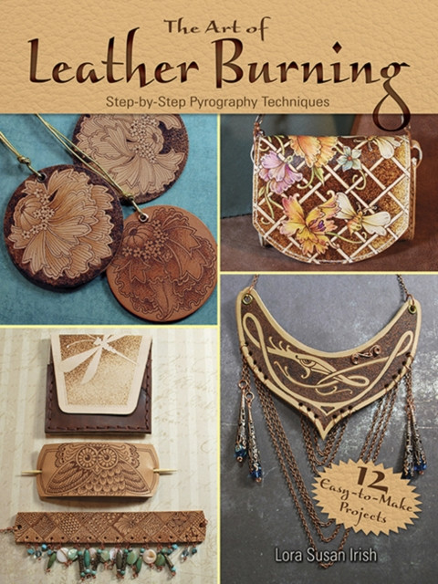 Art of Leather Burning: Step by Step Pyrography Techniques