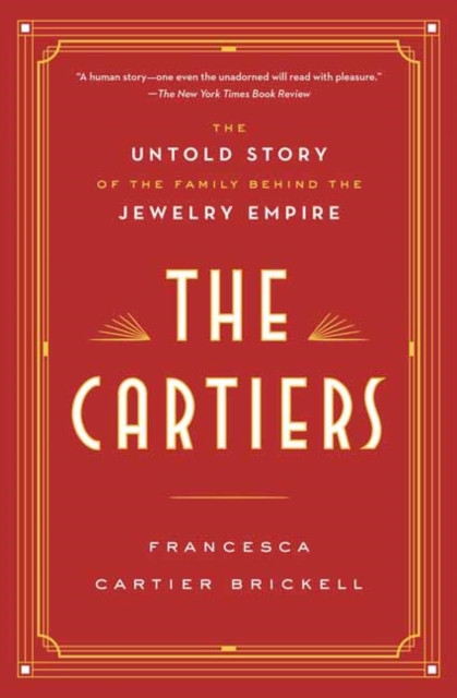 The Cartiers: The Untold Story Of The Family Behind The Jewelry Empire