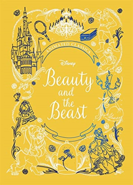 Beauty And The Beast (Disney Animated Classics): A Deluxe Gift Book Of The Classic Film - Collect Them All!