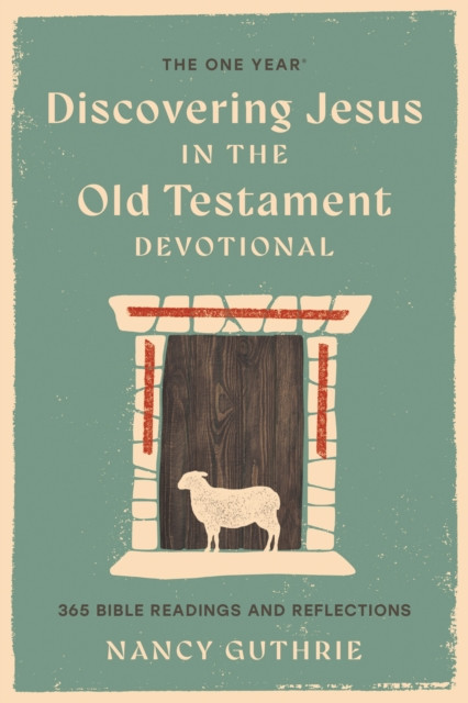 One Year Book of Discovering Jesus in the Old Testament: 365 Bible Readings and Reflections