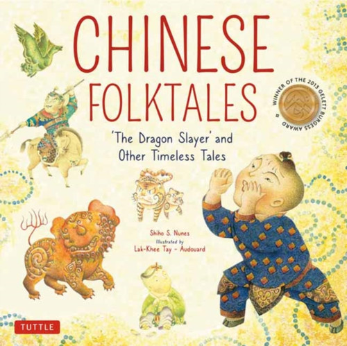 Chinese Folktales: The Dragon Slayer And Other Timeless Tales