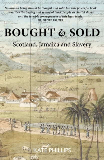 Bought & Sold: Slavery, Scotland and Jamacia