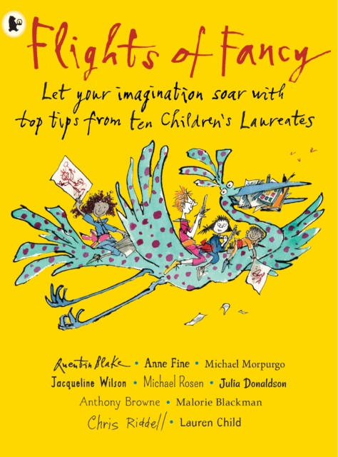 Flights Of Fancy: Stories, Pictures And Inspiration From Ten Children'S Laureates - 9781406391329