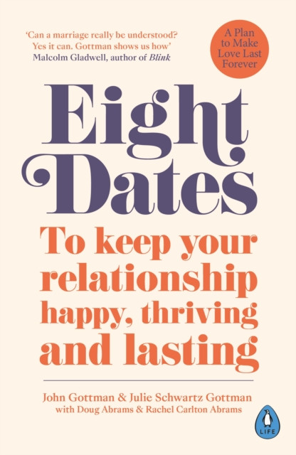 Eight Dates: To Keep Your Relationship Happy, Thriving And Lasting