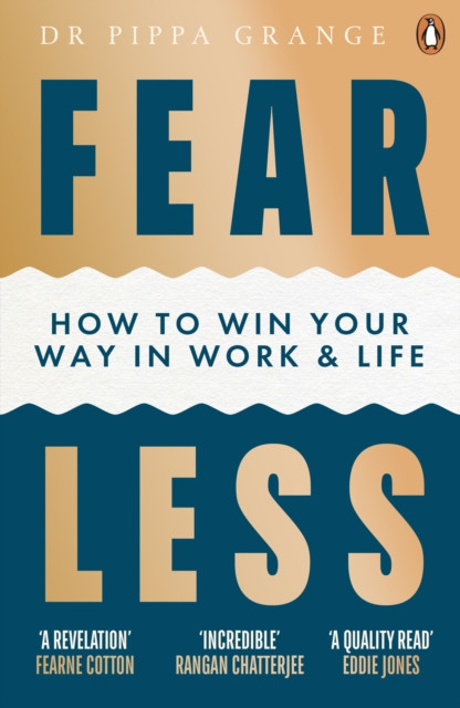 Fear Less: How To Win Your Way In Work And Life