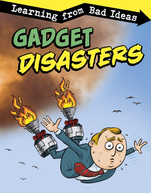 Gadget Disasters: Learning From Bad Ideas