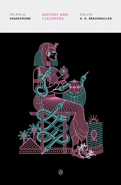 Antony and Cleopatra: The Pelican Shakespeare
